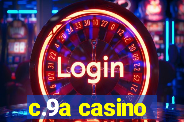 c.9a casino