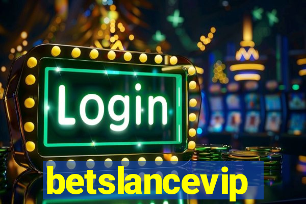 betslancevip