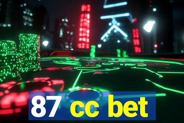 87 cc bet