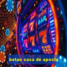 betao casa de aposta