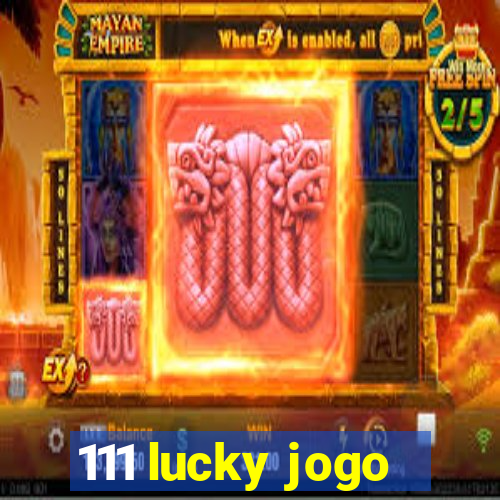 111 lucky jogo