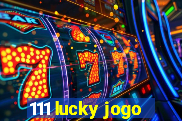 111 lucky jogo