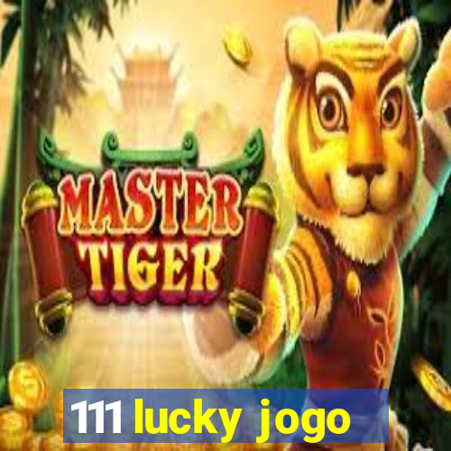 111 lucky jogo