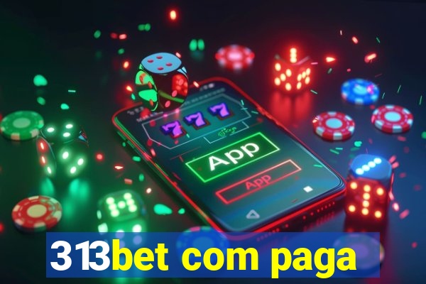 313bet com paga