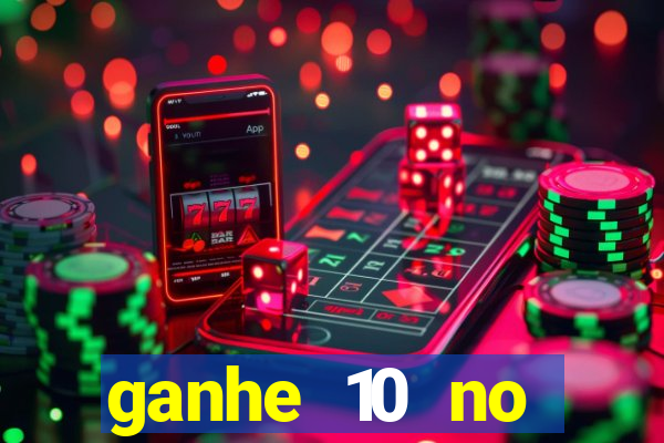 ganhe 10 no cadastro bet