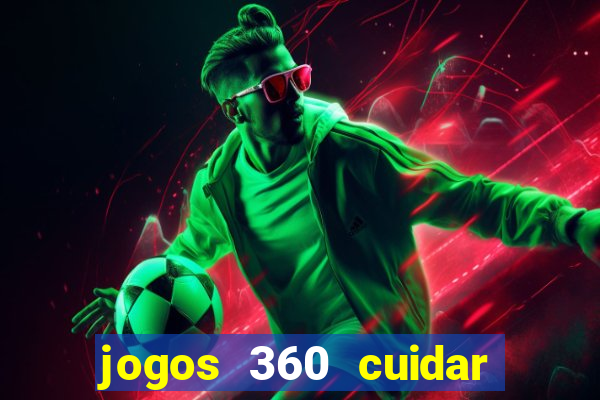 jogos 360 cuidar de bebe