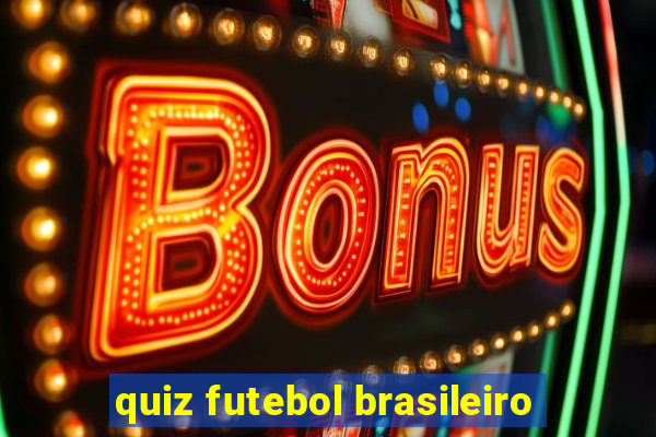 quiz futebol brasileiro