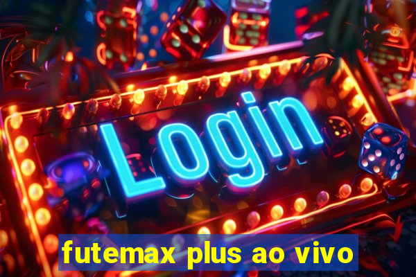 futemax plus ao vivo