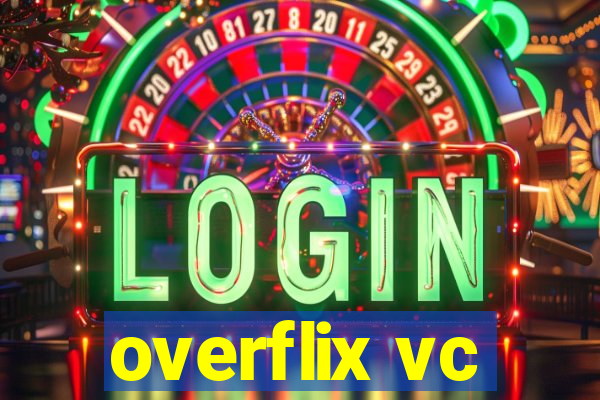 overflix vc