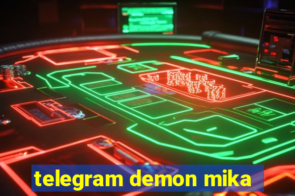 telegram demon mika