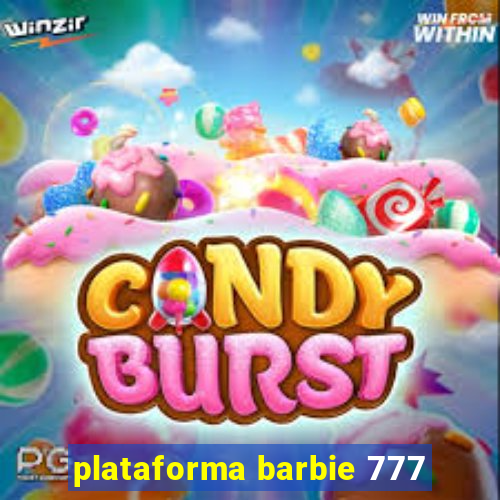 plataforma barbie 777