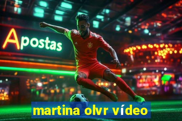 martina olvr vídeo