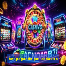 bet pagando por cadastro