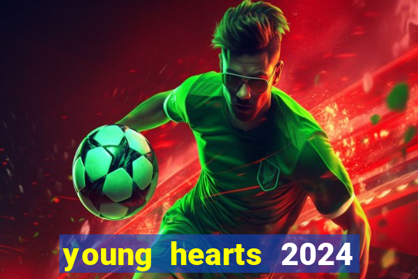 young hearts 2024 online legendado