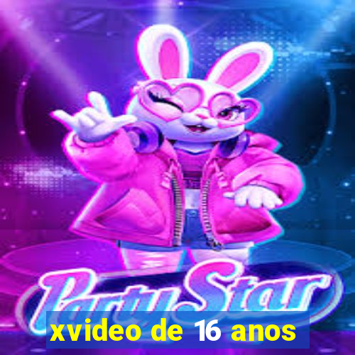 xvideo de 16 anos