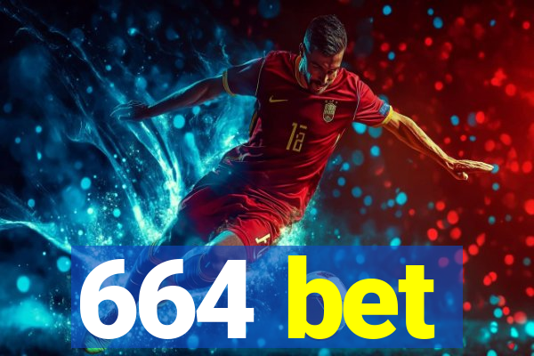 664 bet