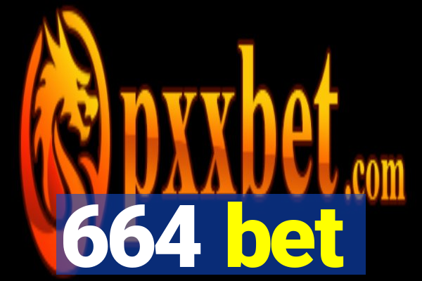 664 bet