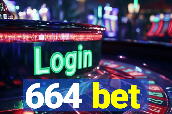 664 bet