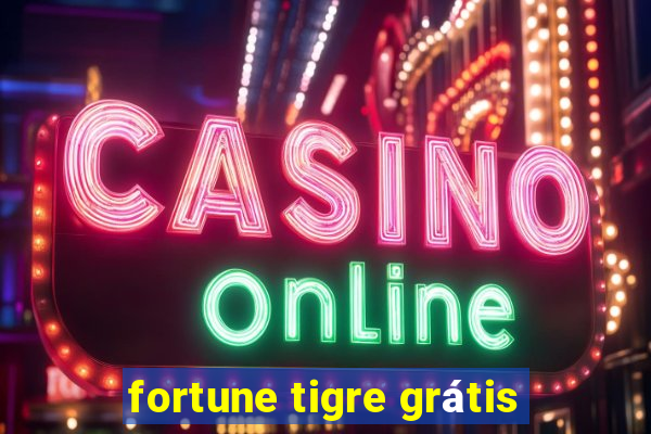 fortune tigre grátis