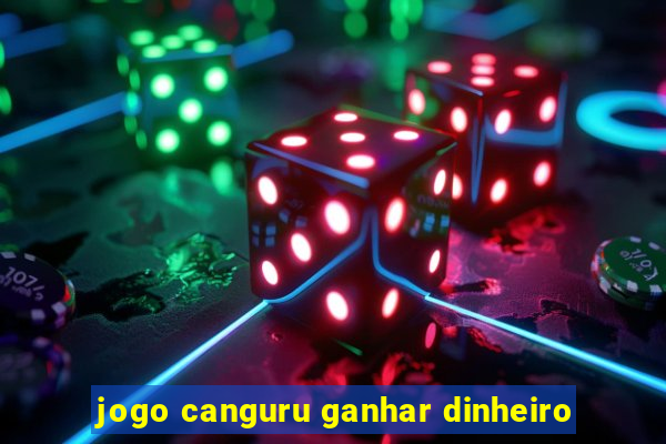 jogo canguru ganhar dinheiro