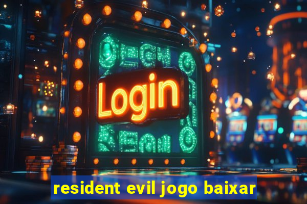 resident evil jogo baixar