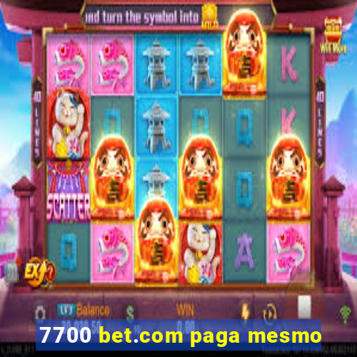 7700 bet.com paga mesmo