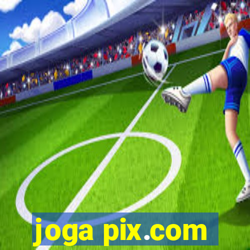 joga pix.com