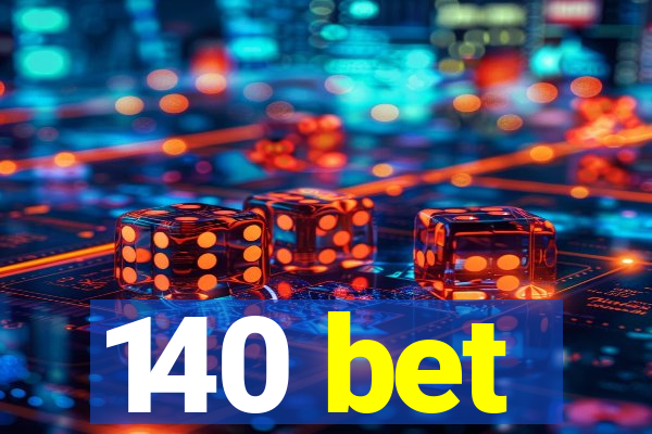 140 bet