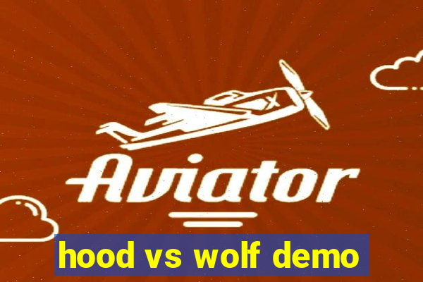 hood vs wolf demo