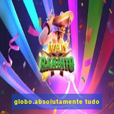 globo.absolutamente tudo