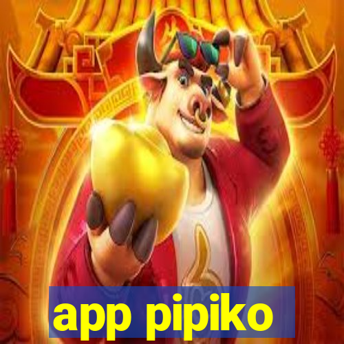 app pipiko