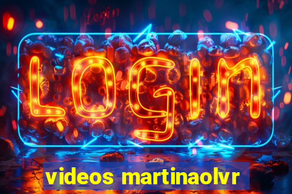 videos martinaolvr