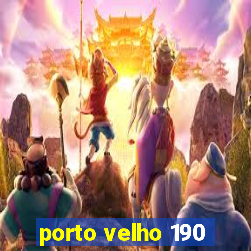 porto velho 190