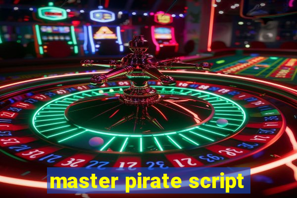 master pirate script