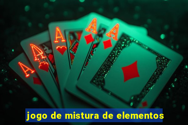 jogo de mistura de elementos