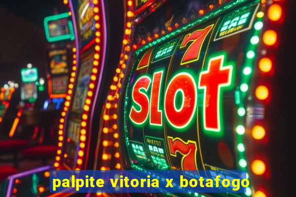 palpite vitoria x botafogo