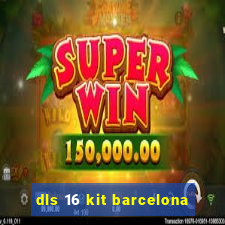 dls 16 kit barcelona