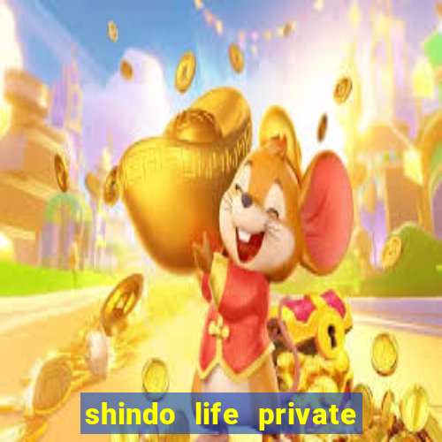 shindo life private server codes