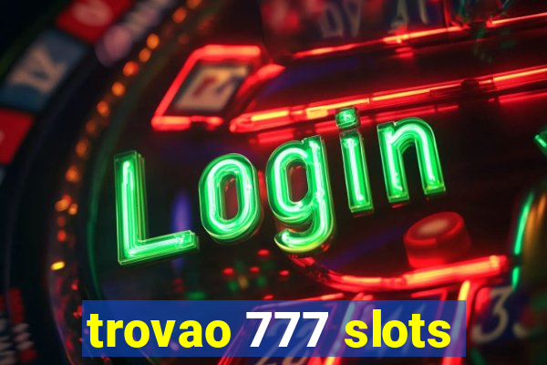 trovao 777 slots