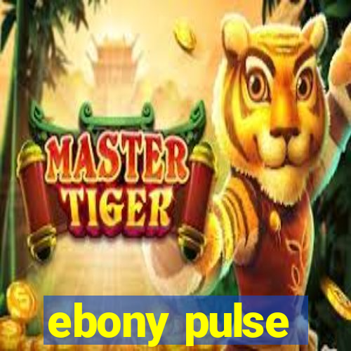 ebony pulse