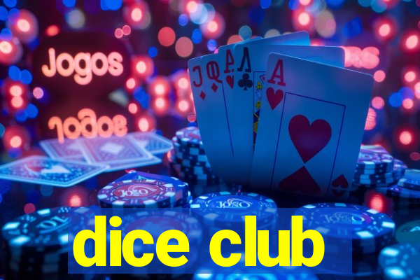 dice club