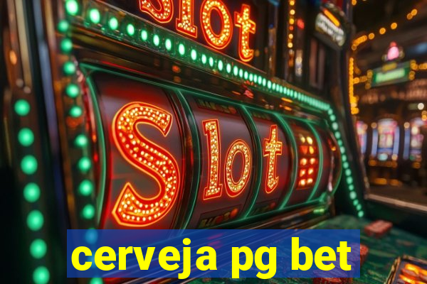 cerveja pg bet