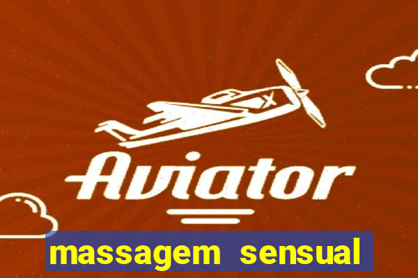 massagem sensual novo hamburgo