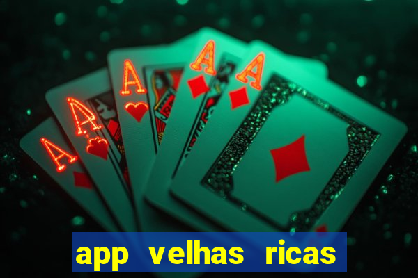 app velhas ricas do pix