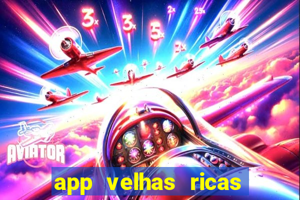 app velhas ricas do pix