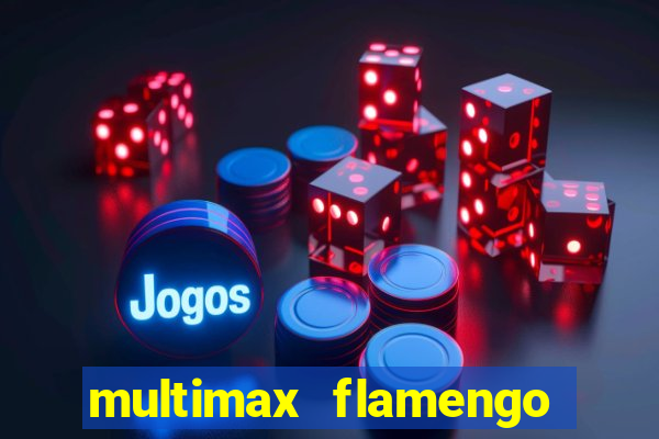 multimax flamengo ao vivo