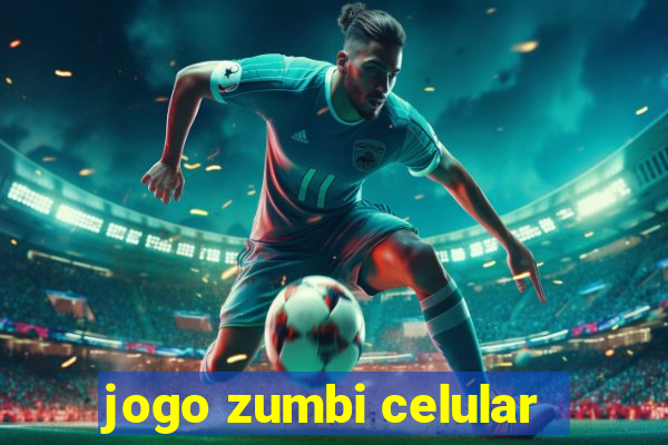 jogo zumbi celular