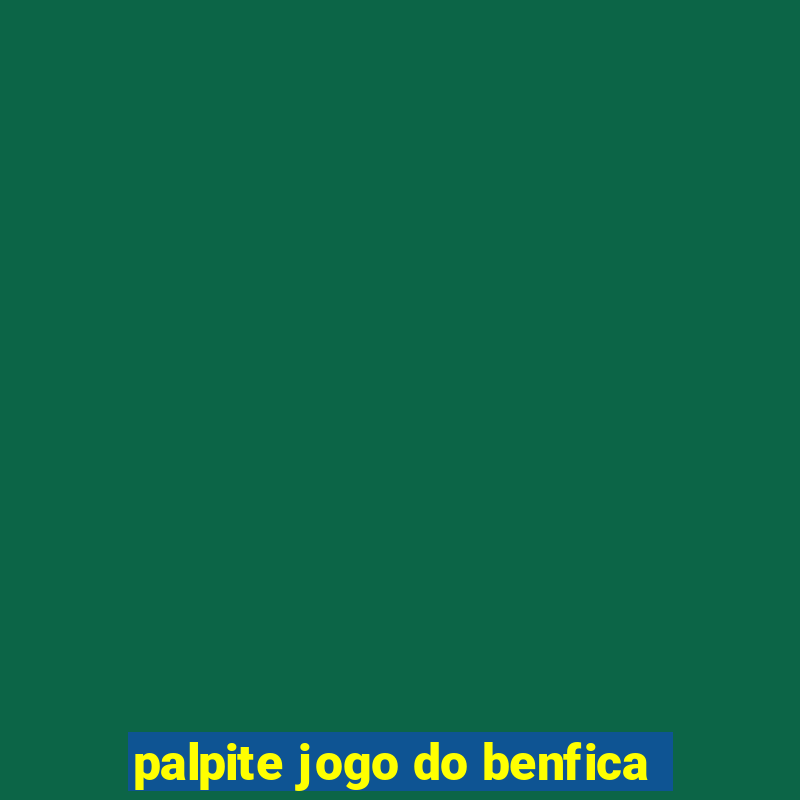 palpite jogo do benfica