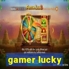 gamer lucky