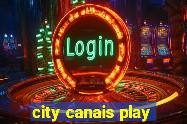 city canais play